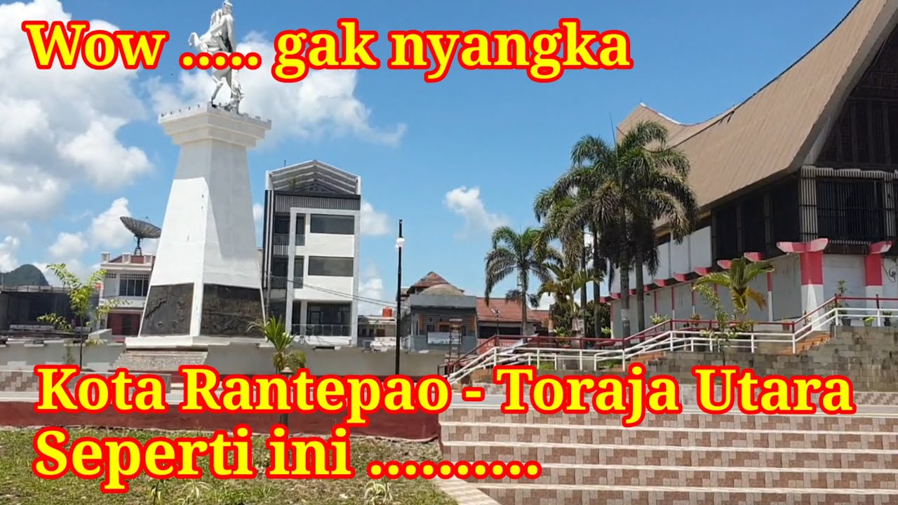 Indahnya kota Rantepao Toraja Utara pelan tapi pasti, ada gedung bertingkat, alun-alun & lain-lain