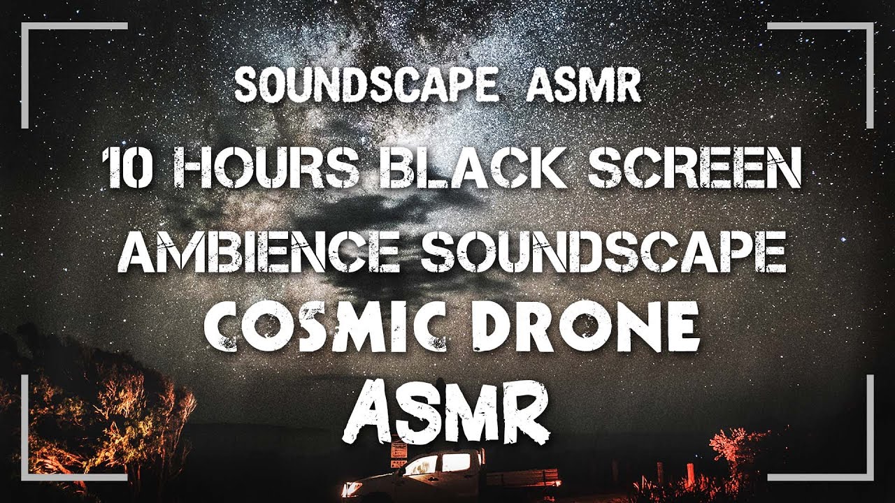 COSMIC DRONE: 10 HRS ASMR, BLACK SCREEN Ambient drone sounds. SLEEP RELAX MEDITATE INSOMNIA, WFH