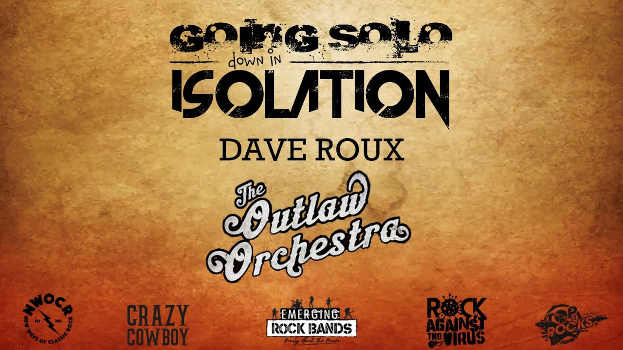 Dave Roux from The Outlaw Orchestra play a set for Going Solo Down in Isolation