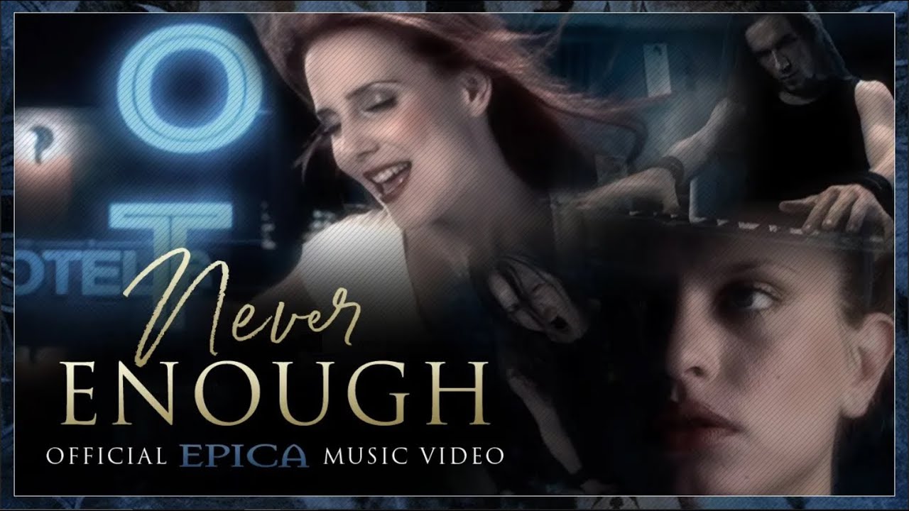 EPICA - Never Enough (OFFICIAL MUSIC VIDEO)