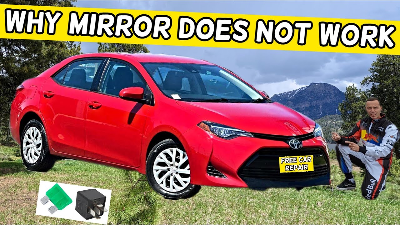 WHY MIRROR DOES NOT WORK TOYOTA COROLLA 2013 2014 2015 2016 2017 2018 2019