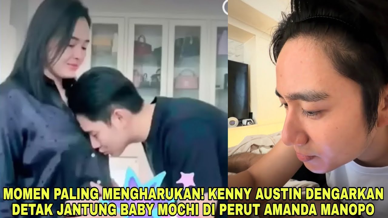 Momen Paling Mengharukan❗Kenny Austin Dengarkan Detak Jantung Baby Mochi di Perut Amanda Manopo