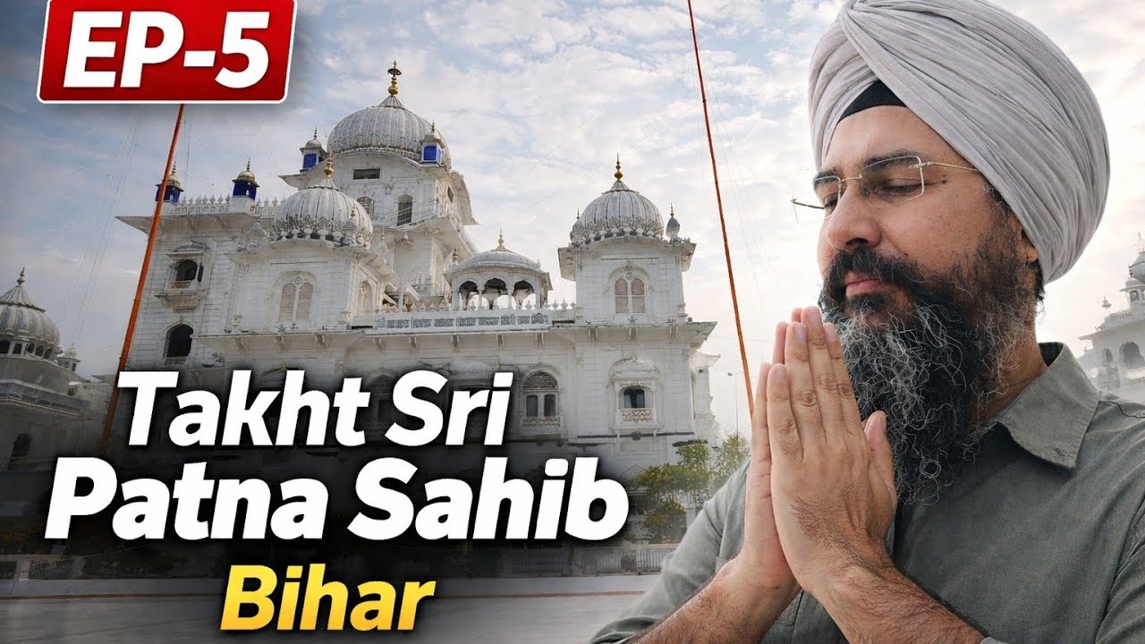 Gurudwara Patna Sahib | Bihar | Delhi to Bihar Road Trip 