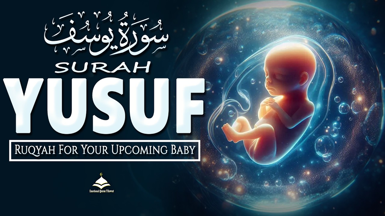 Surah Yusuf سورة يوسف |Quranic Ruqyah for Your Upcoming Baby|Everyday Pregnant Mother Must Listen