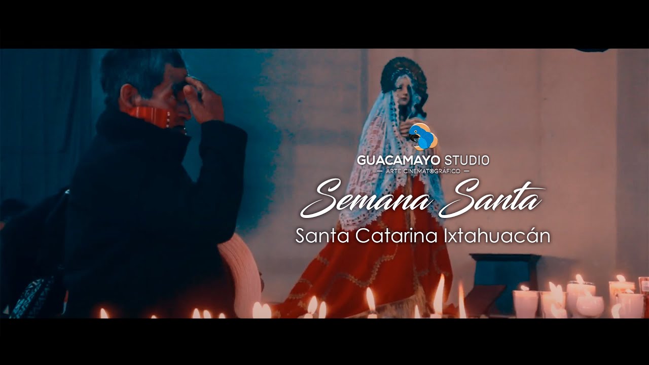 SEMANA SANTA 2019, Santa Catarina Ixtahuacán.