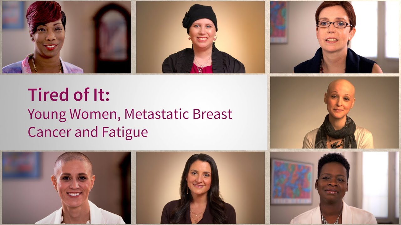 Tired of It: Young Women, Metastatic Breast Cancer and Fatigue