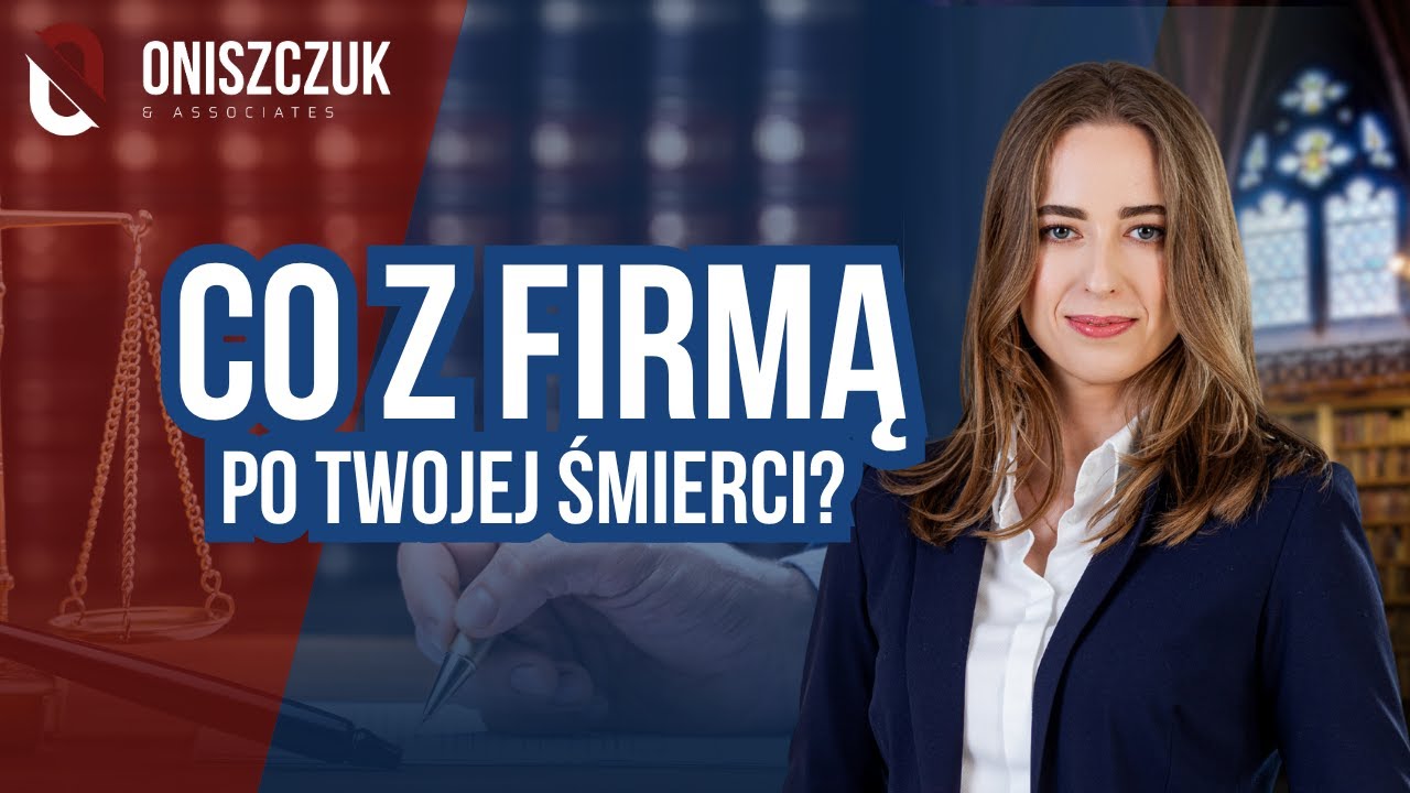 Jak zabezpieczyć firmę na wypadek śmierci? Zarząd sukcesyjny, spółka z o.o., fundacja rodzinna