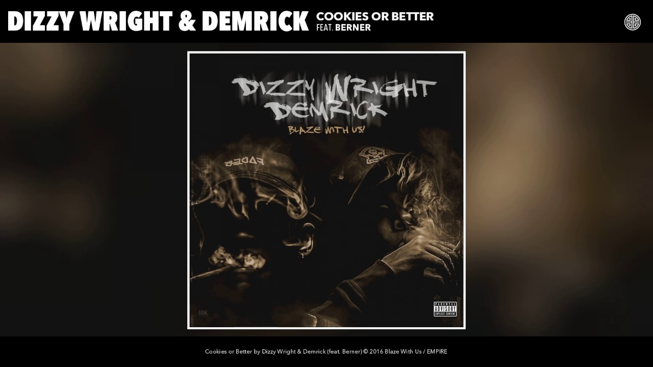 Dizzy Wright & Demrick - Cookies or Better ft. Berner (Official Audio)