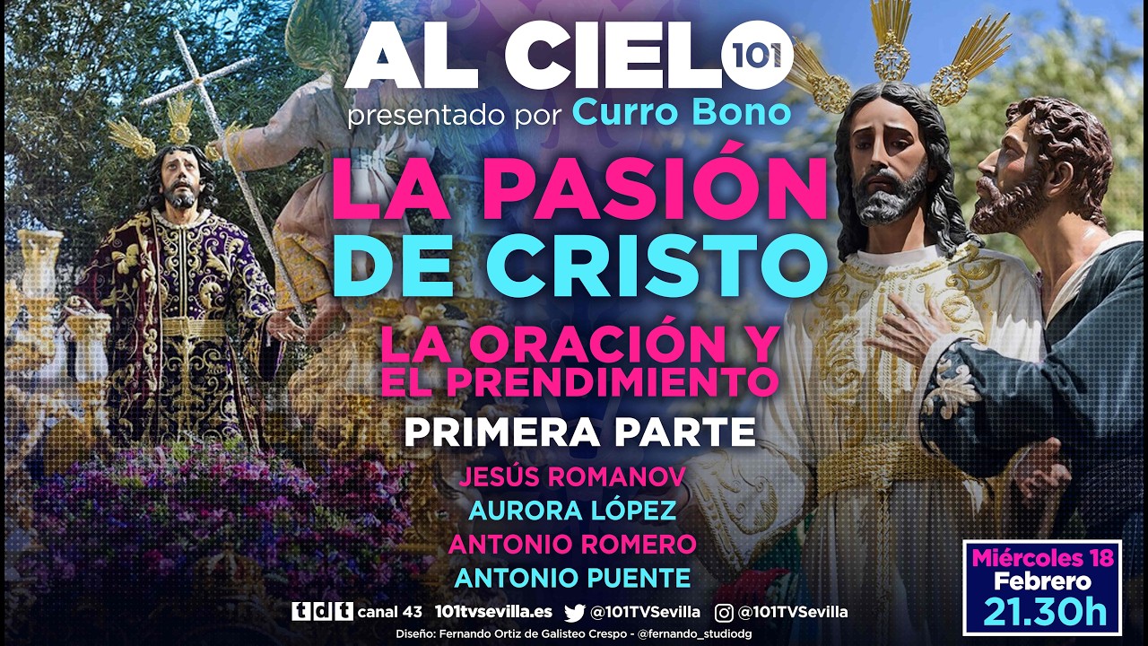 🔴AL CIELO #148 | Especial La Pasión de Cristo: la oración en el Huerto y el Prendimiento - 1ª parte