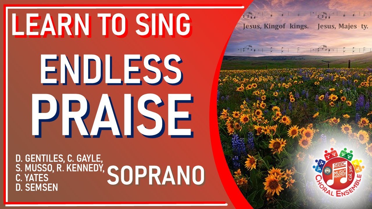 ENDLESS PRAISE Soprano Vocal Parts Guide