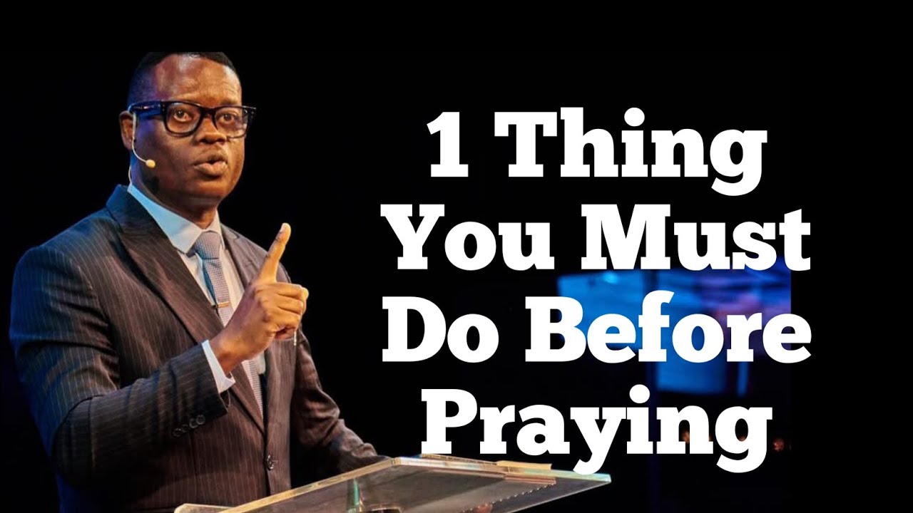 1 Thing You Must Do Before Praying||APOSTLE AROME OSAYI