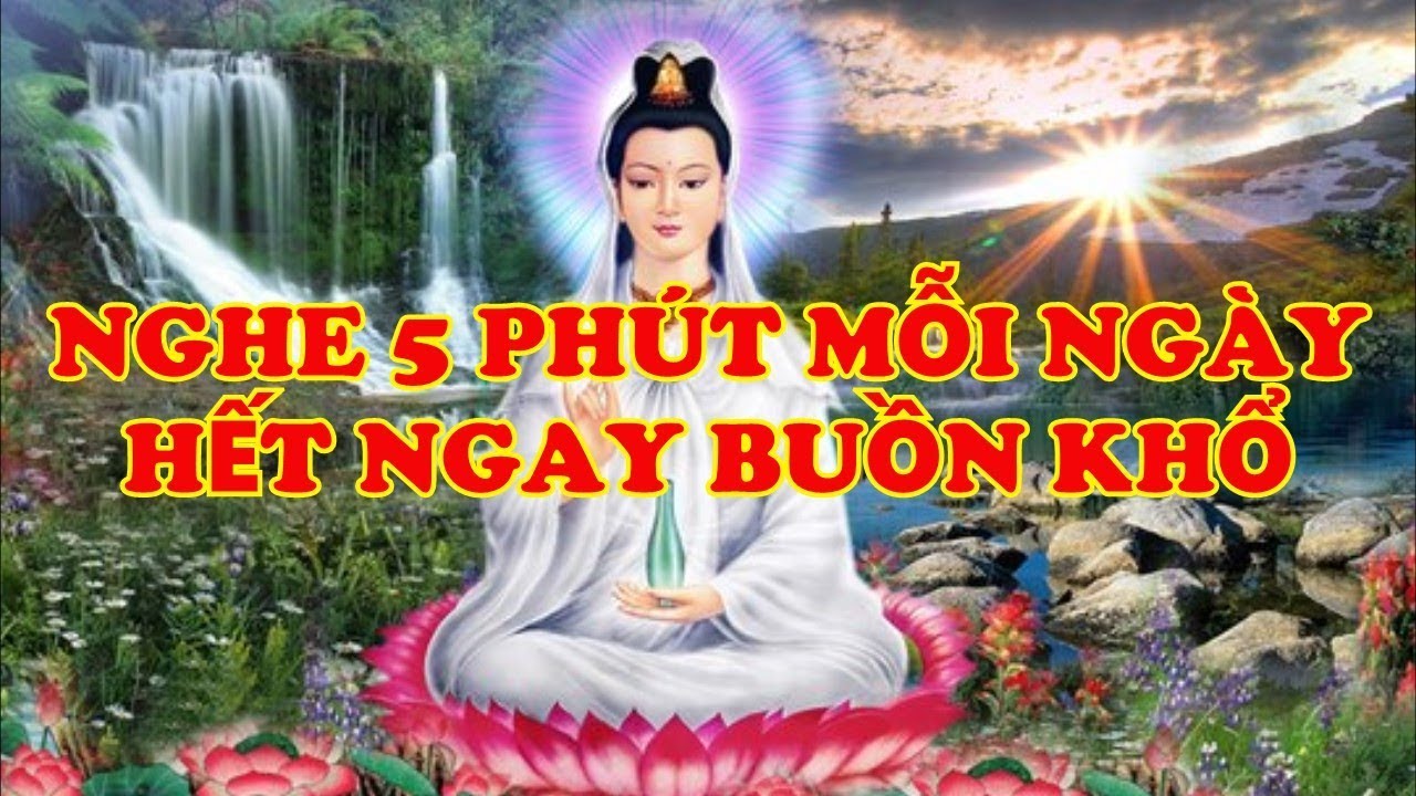 Niệm Quan &Acirc;m 5 Ph&uacute;t Mỗi Ng&agrave;y Rất Linh Nghiệm - Kh&ocirc;ng C&ograve;n Khổ Nạn