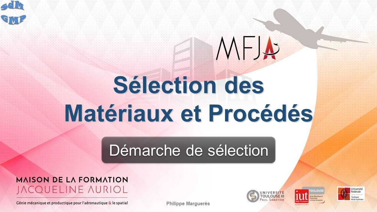6.1- Science des Matériaux - Sélection des Matériaux et des Procédés:   Démarche de sélection