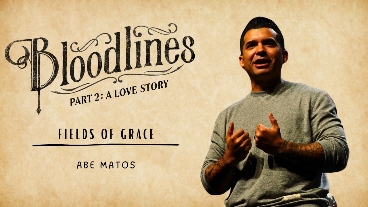 Bloodline (Part 2) A Love Story | Fields of Grace | Abe Matos