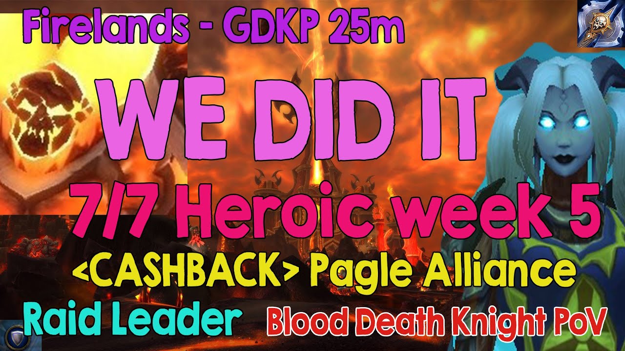 KILLED THIS GUY in 33 ATTEMPTS. [WOW CATA] FIRELANDS 7/7H 25m GDKP, Blood Deathknight Raid Leader