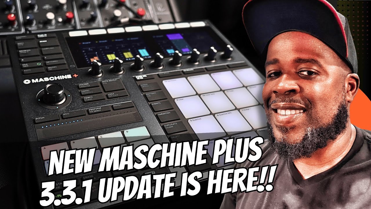 The Maschine Plus 3.3.1 Update Is Finally Here! Whats New?