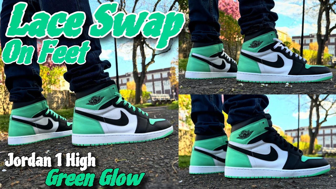 Lace Swap & On Feet - Jordan 1 Green Glow