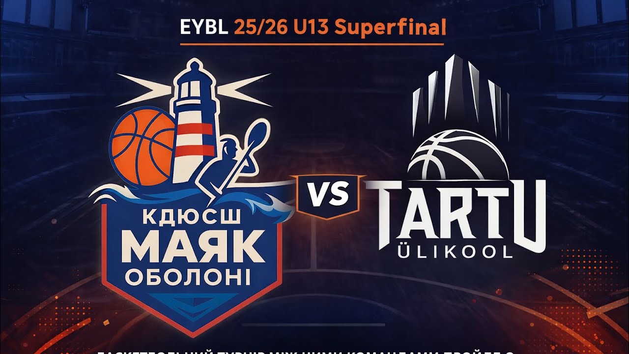 EYBL 25/26 U13. Superfinal. Mayak Oboloni (Ukraine)  - Tartu Ulikool (Estonia)