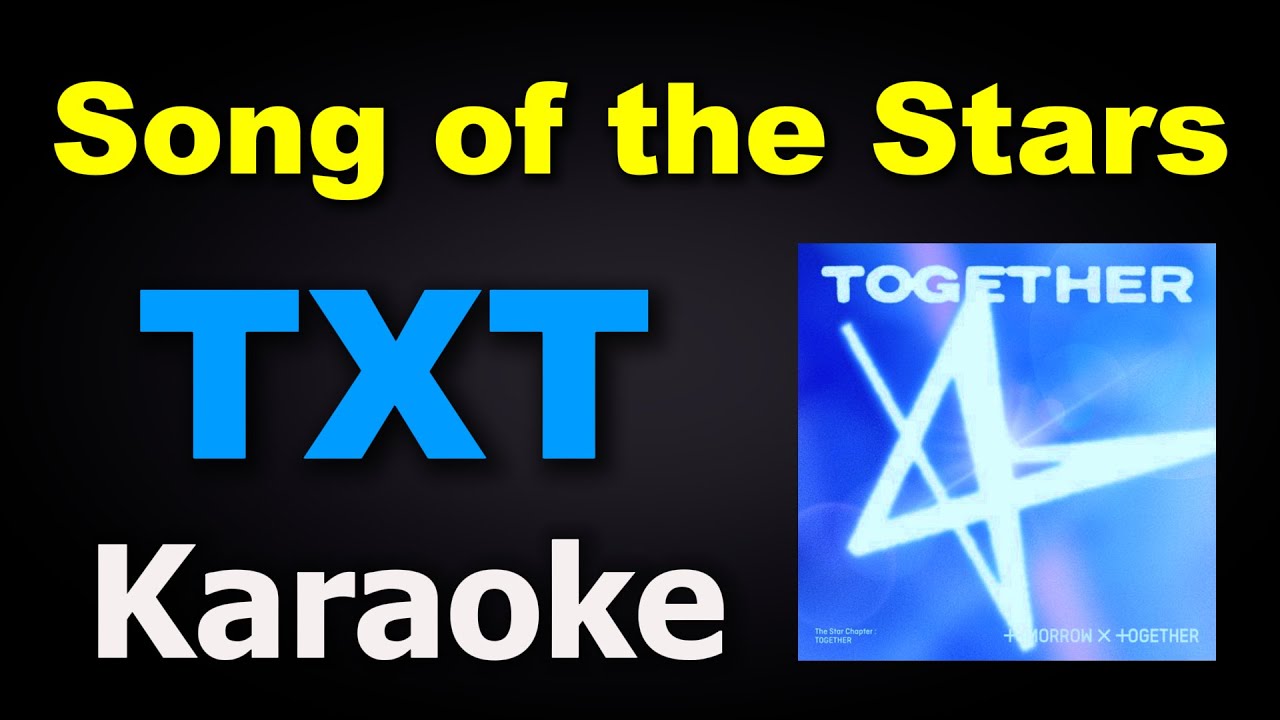 TXT – Song of the Stars | Karaoke Version | Instrumental with Lyrics