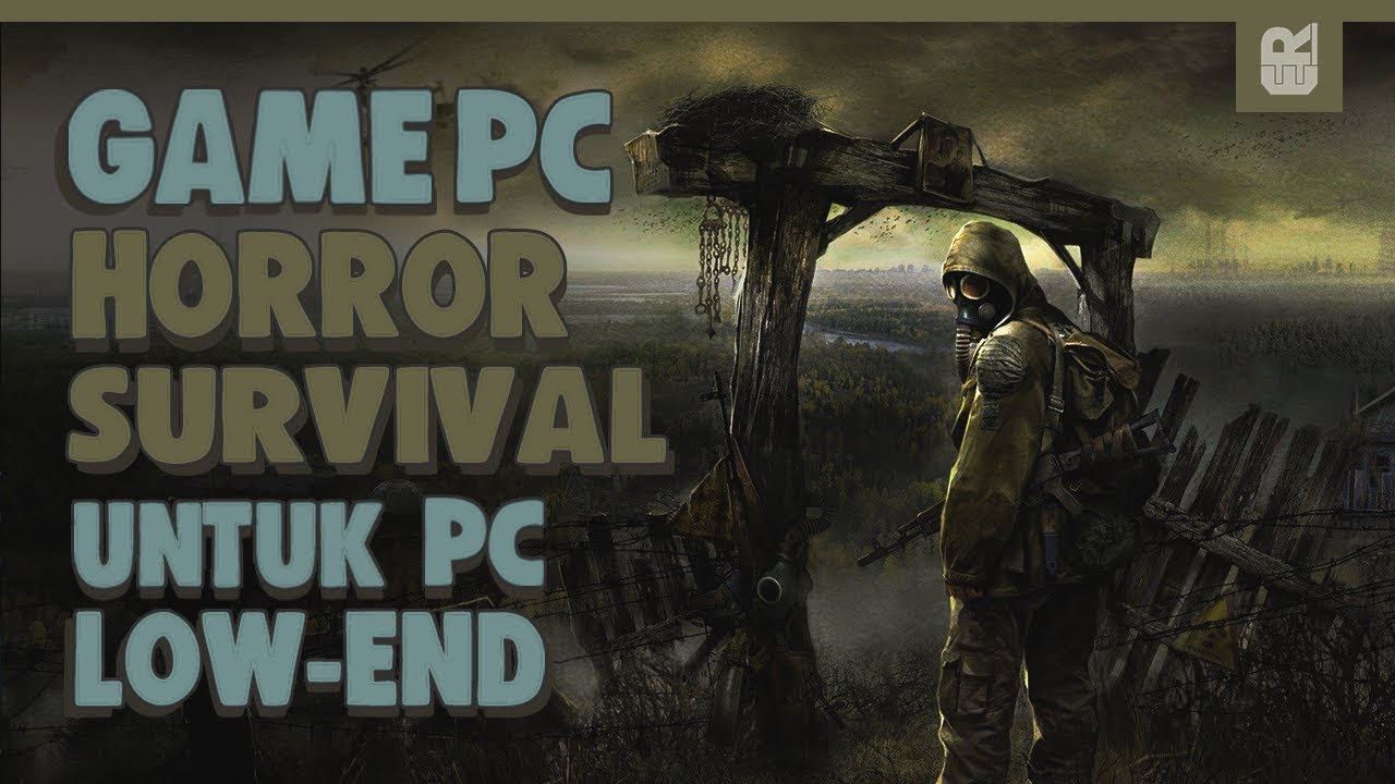 5 Game PC Horror Survival Ringan Terbaik