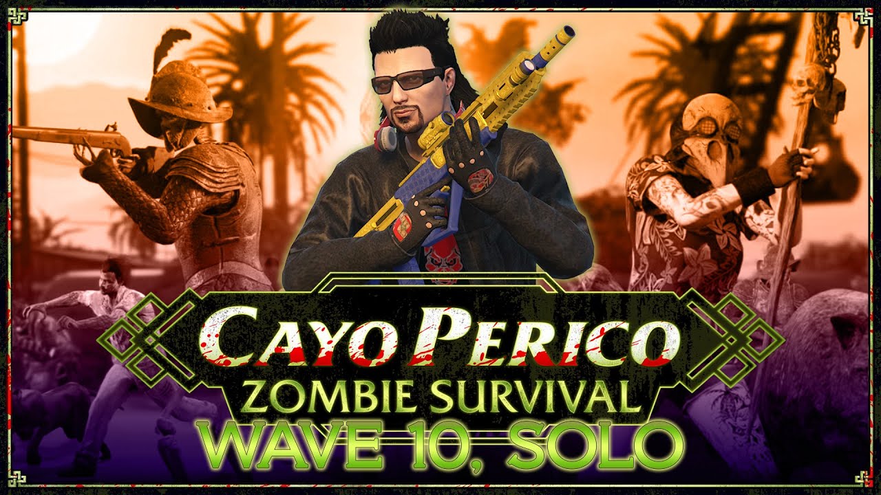 GTA Online - Cayo Perico Zombie Survival [Complete Wave 10 Solo]