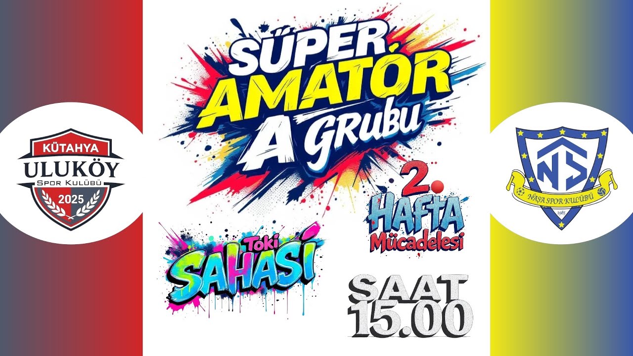 ULUKÖY SPOR - NAŞA SPOR  / SÜPER AMATÖR A GRUBU 2.HAFTA