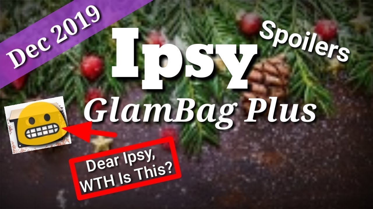Ipsy GlamBag Plus December 2019 Spoilers
