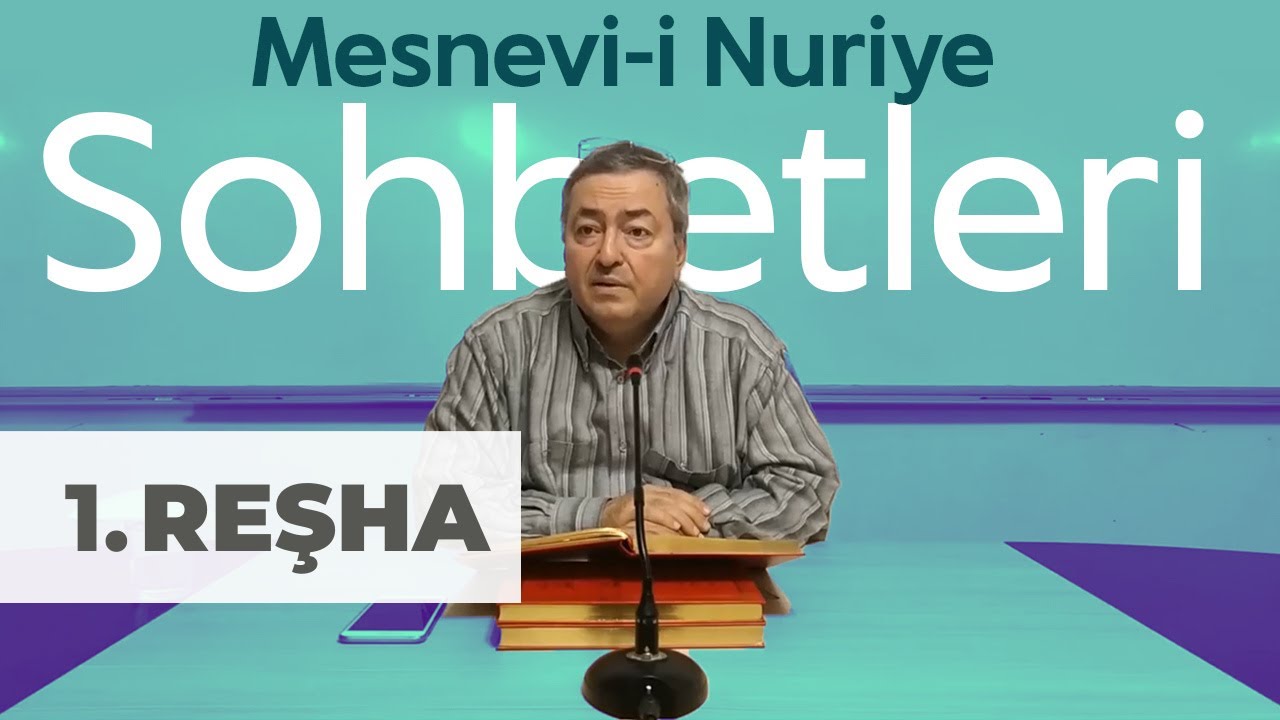 Mesnevi-i Nuriye Sohbetleri: 1. Reşha