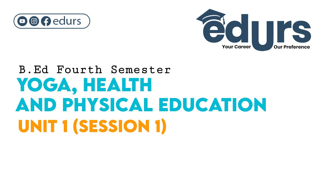 Yoga, Health and Physical Education: Unit 1 (Session 1)