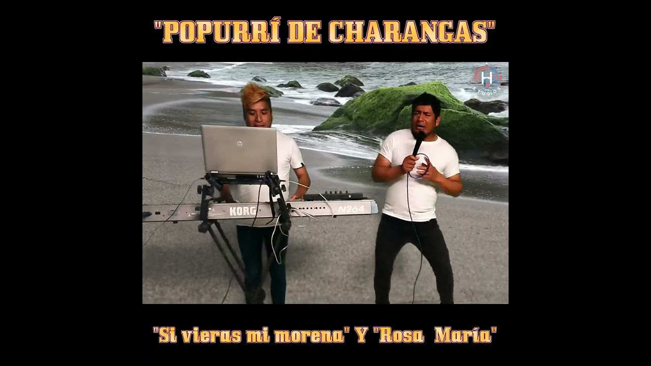 POPURRI DE CHARANGAS - Si vieras mi morena Y Rosa María