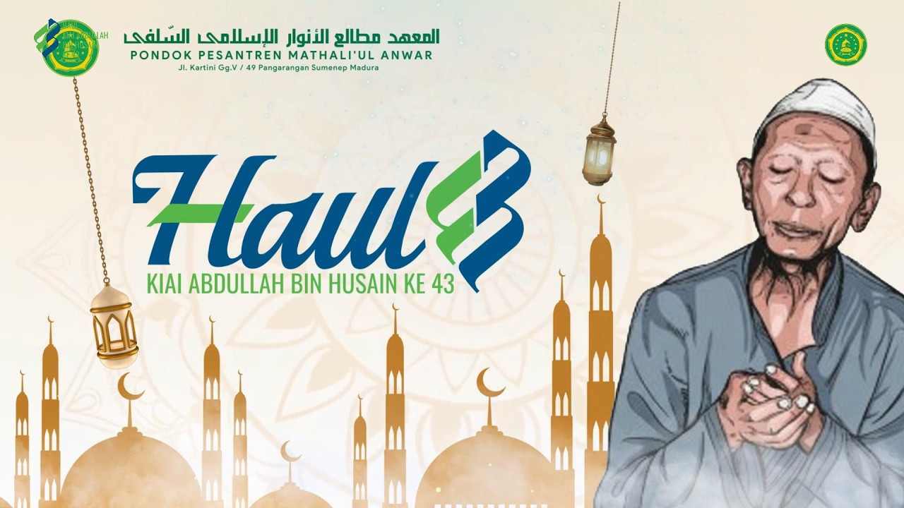 Haul Pendiri Pondok Pesantren Mathali'ul Anwar yang ke 43 K. Abdullah bin Husain