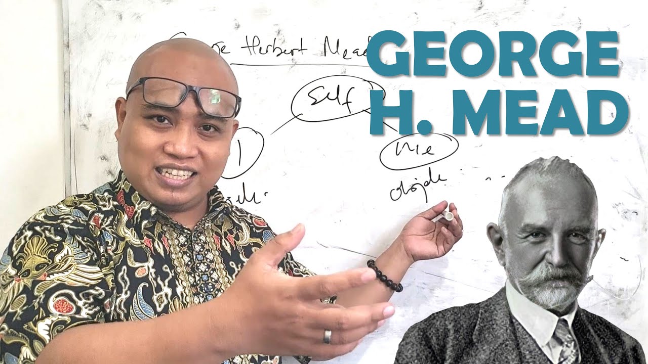 Pengantar Sosiologi #8: George Herbert Mead | UNIJA | Fakhruddin Muchtar