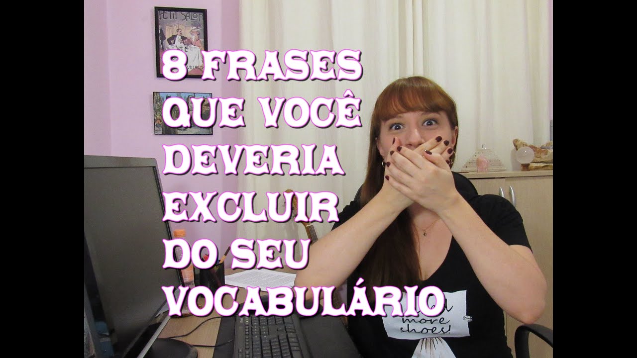 8 frases que você deveria EXCLUIR do seu vocabulário