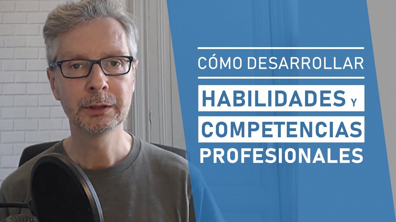 ¿Cómo DESARROLLAR HABILIDADES y competencias profesionales?