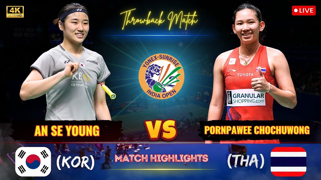 Throwback 🔴 An Se Young (KOR) vs Pornpawee Chochuwong (THA) India open Badminton Higtligths 