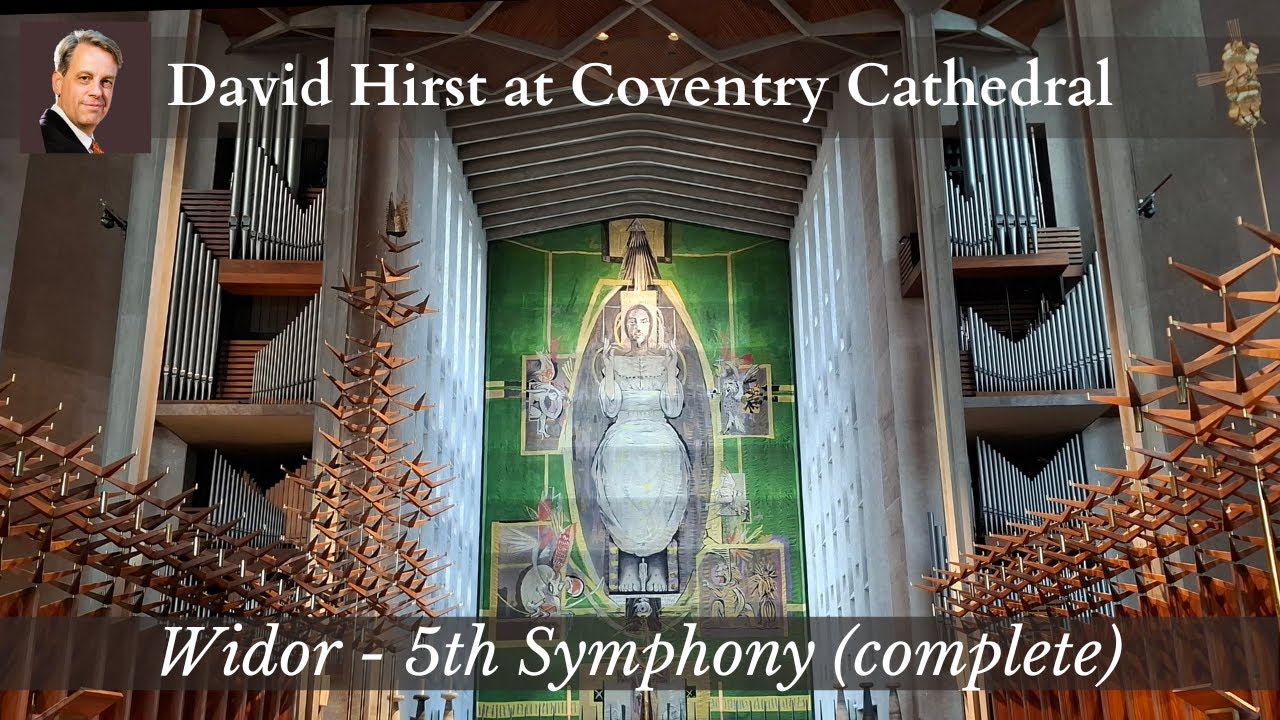 Widor Symphony 5 Complete & Toccata David Hirst on Harrison & Harrison pipe organ Coventry Cathedral