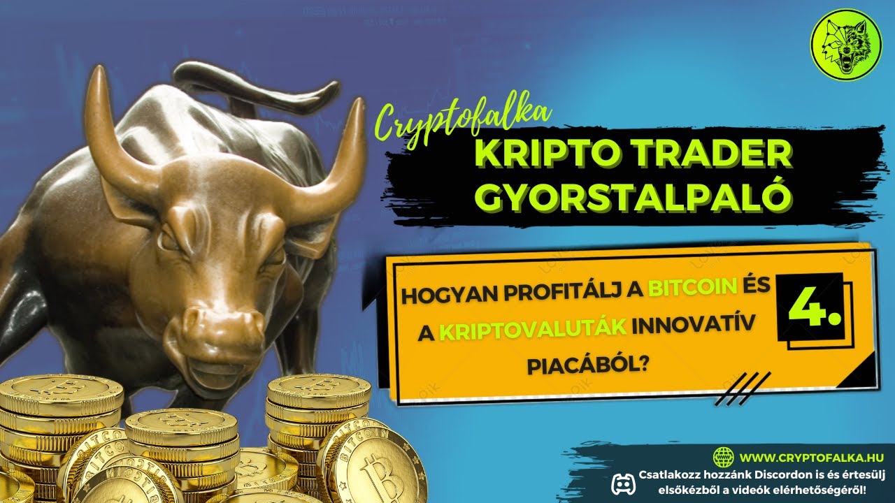 4. Hogyan profit&aacute;lj a Bitcoin &eacute;s m&aacute;s kriptovalut&aacute;k innovat&iacute;v piac&aacute;b&oacute;l?