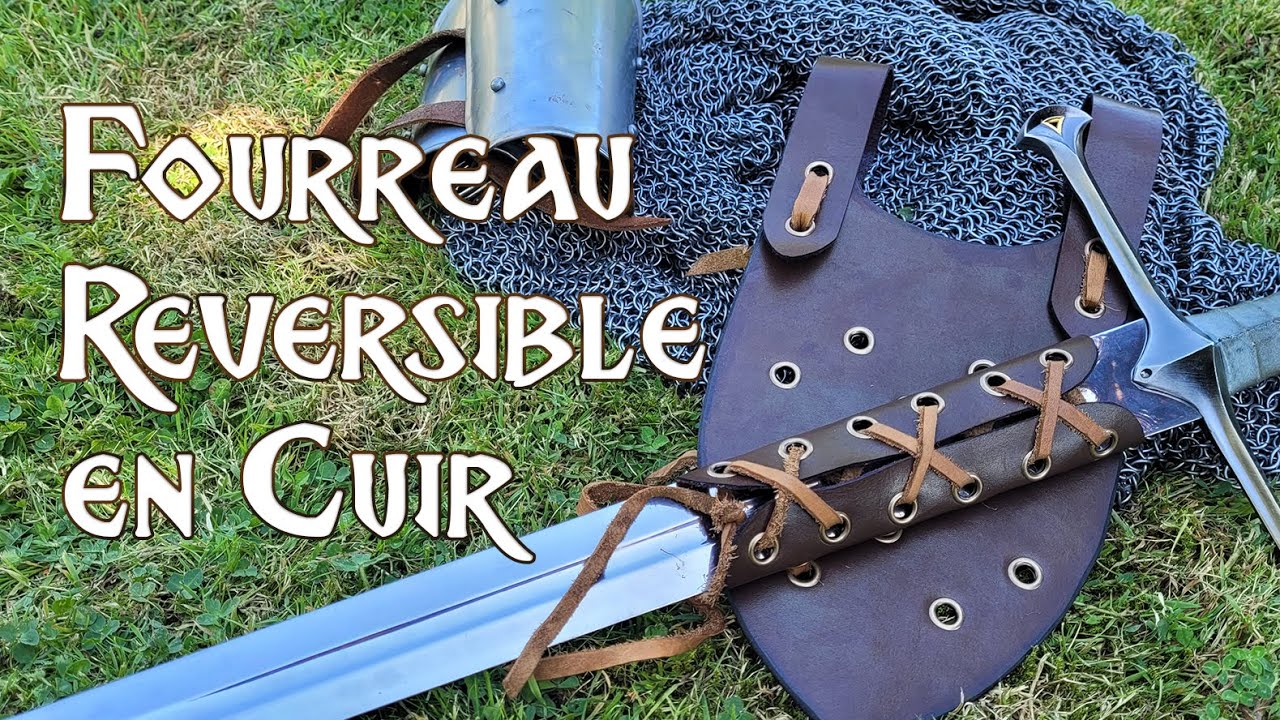 Fabriquer un fourreau r&eacute;versible en cuir pour &eacute;p&eacute;e de toute taille