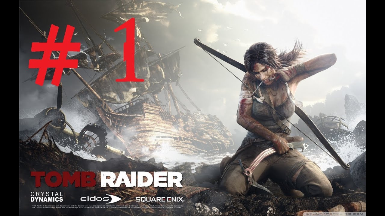 Tomb Raider — Прохождение, часть 1