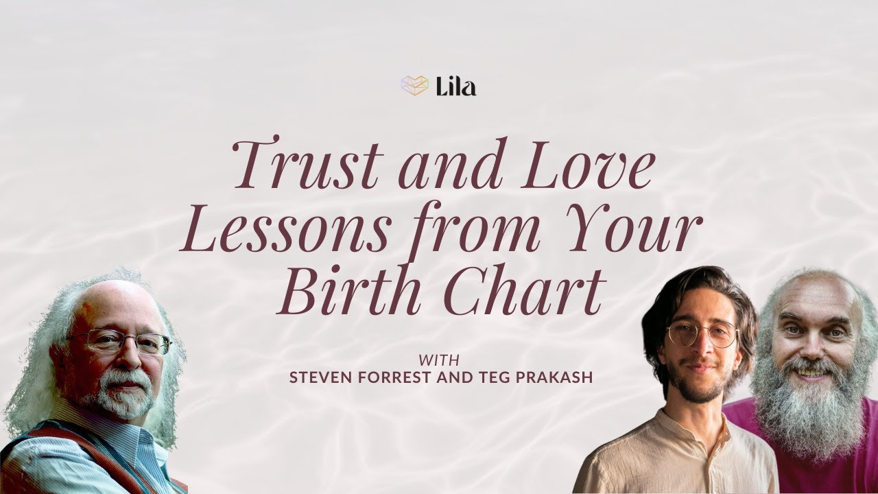 Trust and Love Lessons from Your Birth Chart | The Lila Podcast | Evolutionary Astrology