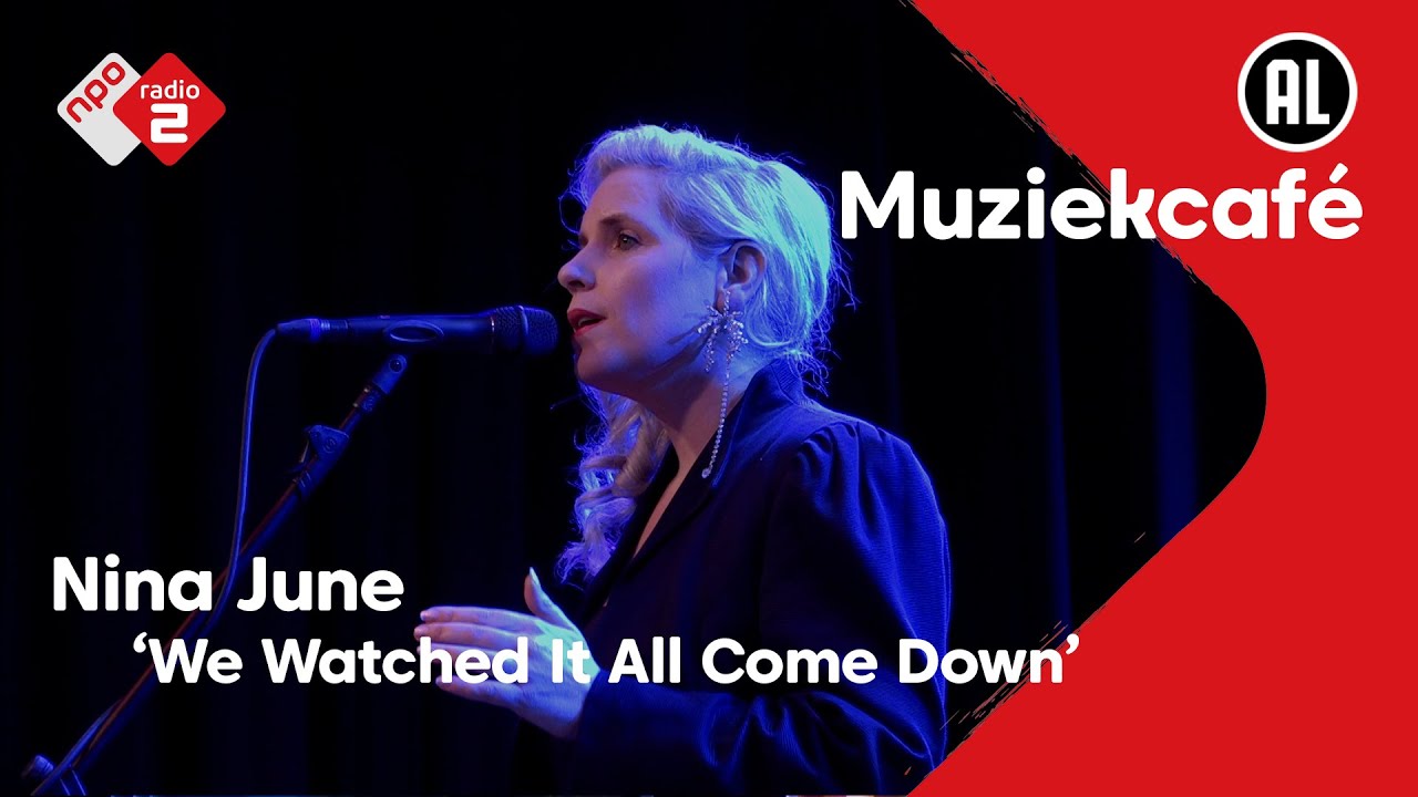 Nina June - We Watched It All Come Down | NPO Radio 2