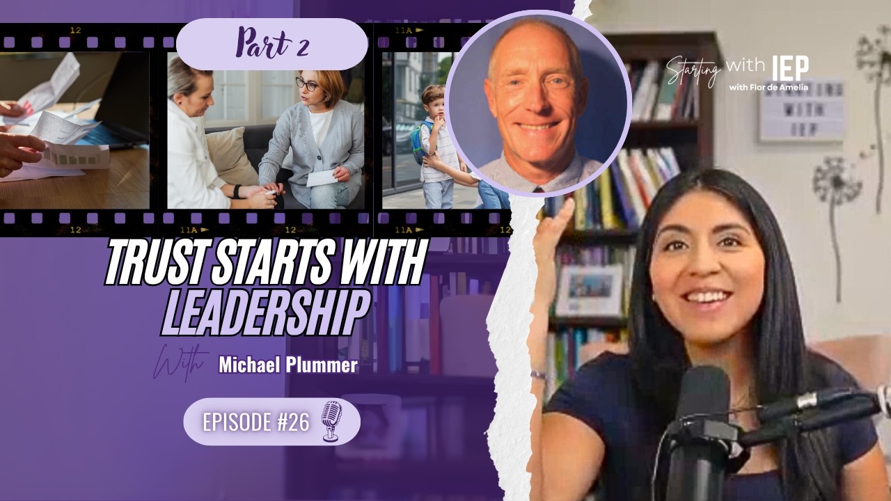 Episode 26: IEP Trauma and Trust: How Strong Admin Leadership Shapes Parent-School Partnerships