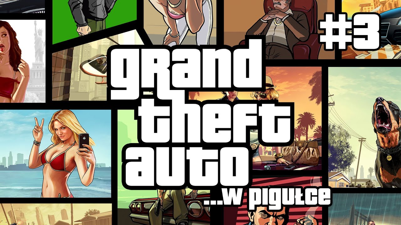 GTA III | Grand Theft Auto ...w pigułce - cz. 3