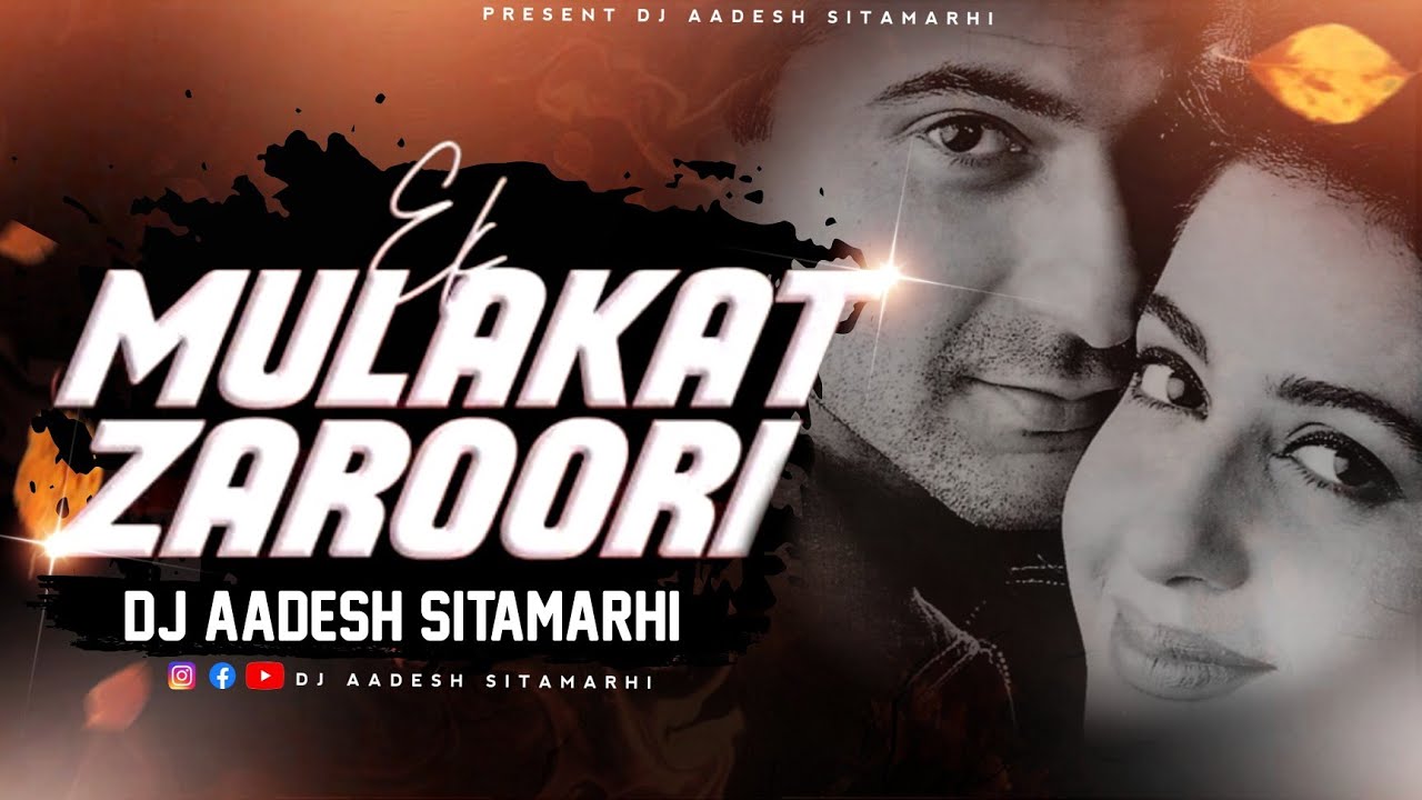 Ek Mulaqat Zaroori Hai Sanam | Sad Mix | DJ Aadesh Sitamarhi | Sirf Tum | Old Bollywood Mix