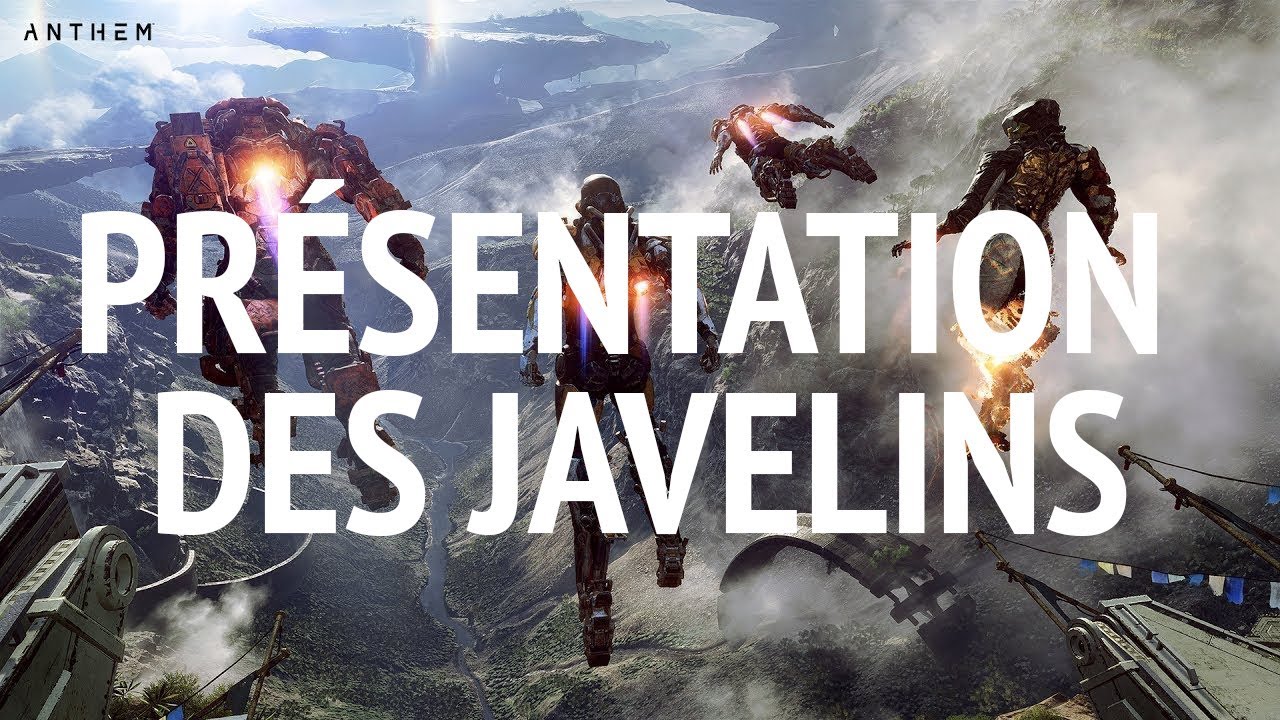 Anthem - Pr&eacute;sentation des quatre Javelins