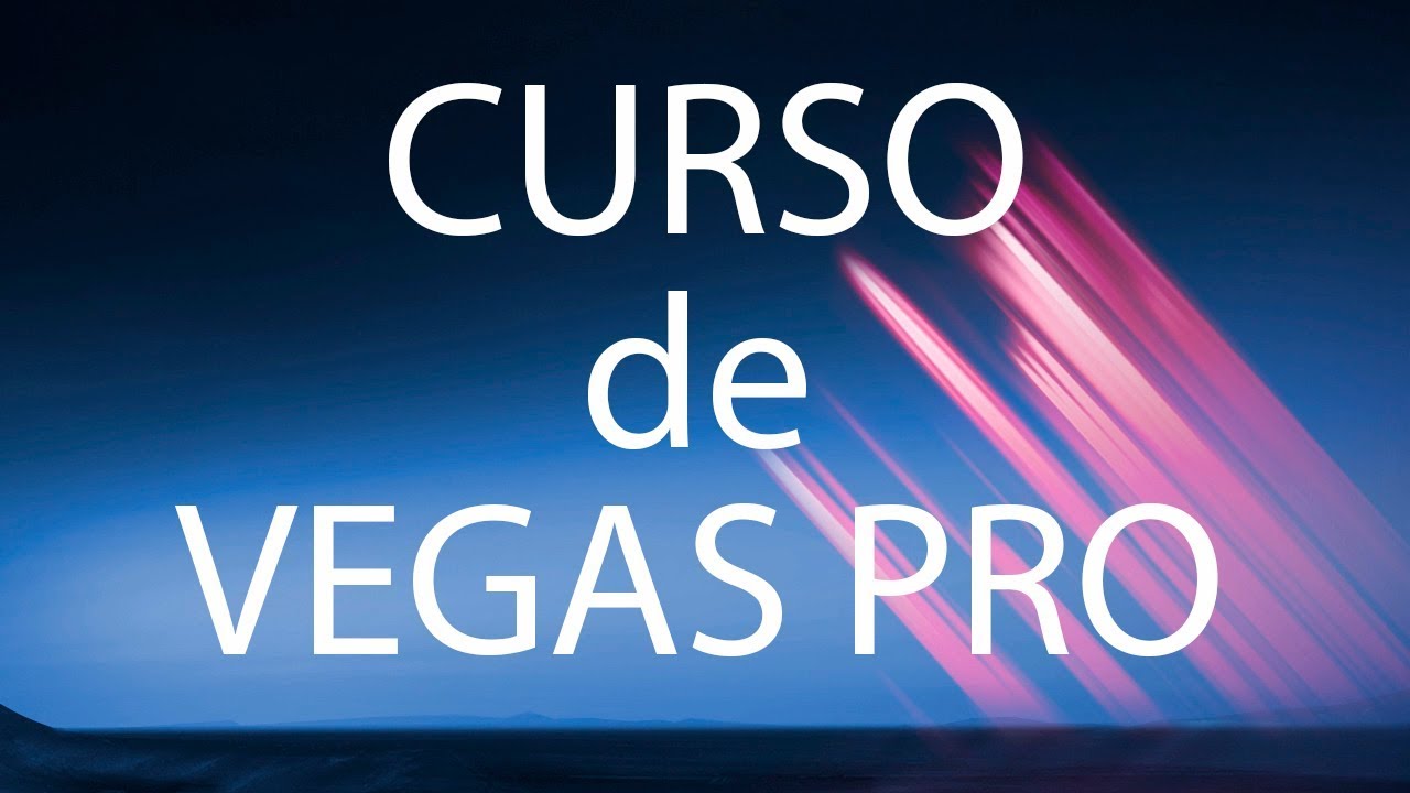 CURSO DE VEGAS PRO 17 - COMPLETO