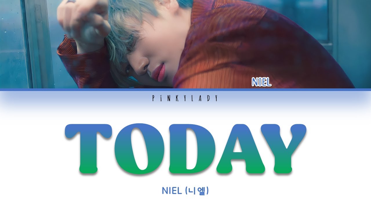 NIEL (니엘) - Today (오늘) | Color Coded Lyrics Eng/Rom/Han/가사