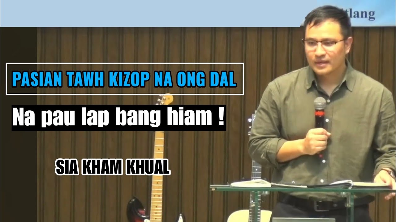 Pasian tawh kizop nading na pauh lap bang hiam #siakhamkhual 