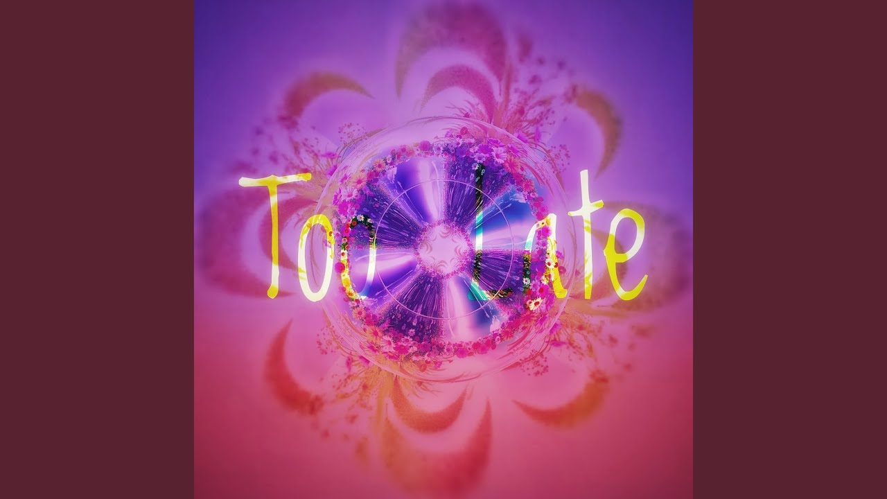 Too Late