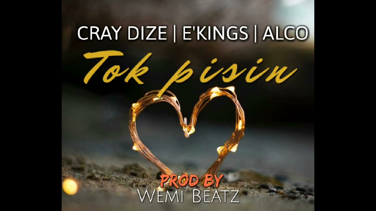 Tok Pisin - Cray Dize x E'kings x Alco (Prod by Wemi Beatz) (Official Audio) 2023